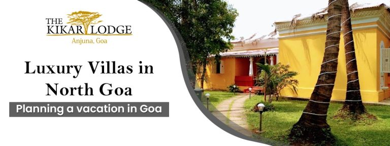 Luxury Villas in North Goa – Planning a vacation in Goa